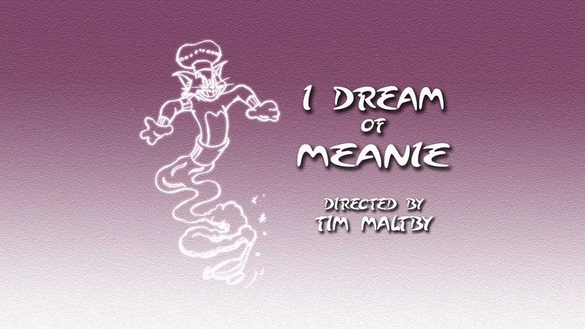 I Dream of Meanie